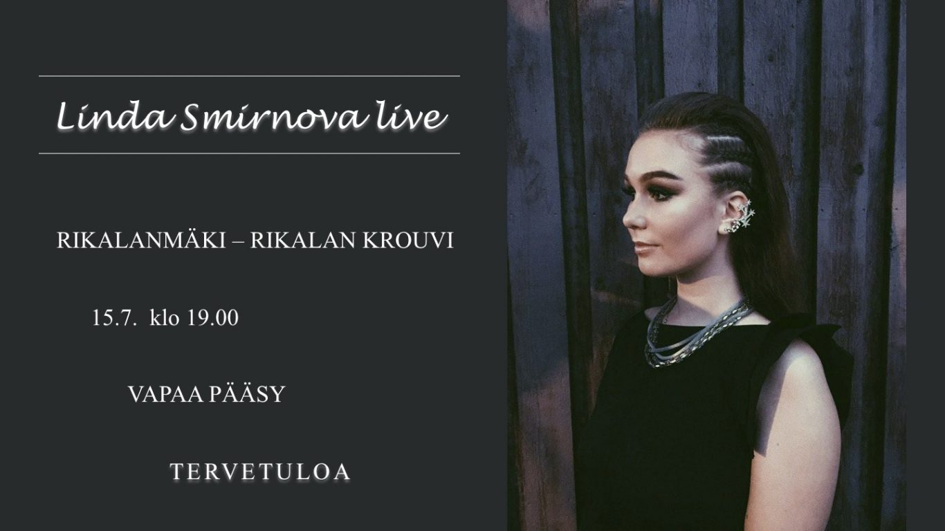 Viime Voice of Finland kaudelta tuttu Linda Smirnova keikkailee Rikalanmäen terassilla tai m Krouvissa keskiviikkona 15.7.2020 klo 19.00. Tervetuloa nauttimaan mahtavasta musiikista ja hyvästä ruuasta. vapaa pääsy.