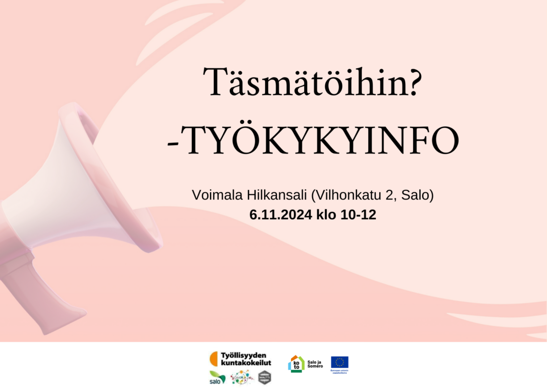 Täsmätöihin? -työkykyinfo. Voimala Hilkansali (Vilhonkatu 2, Salo). 6.11.2024 klo 10-12. 