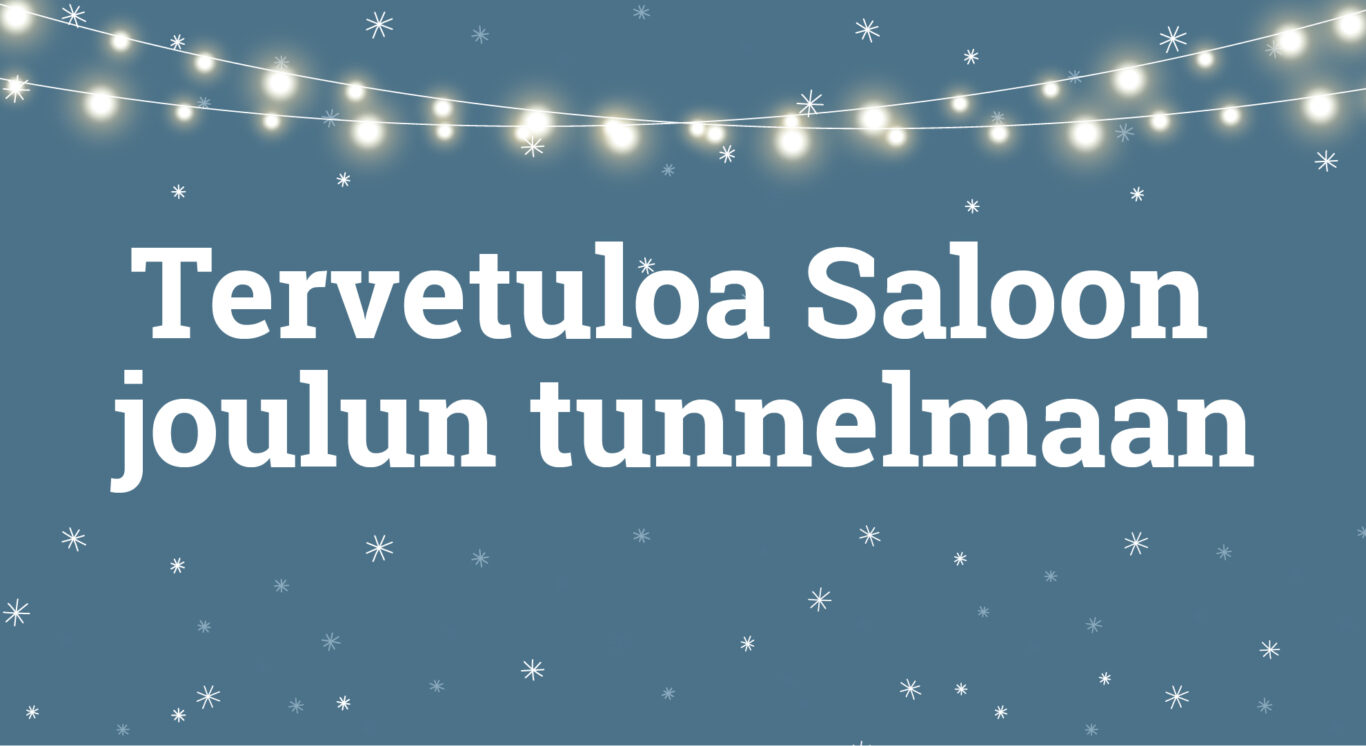 Tervetulosa Salon Joulun tunnelmaan.