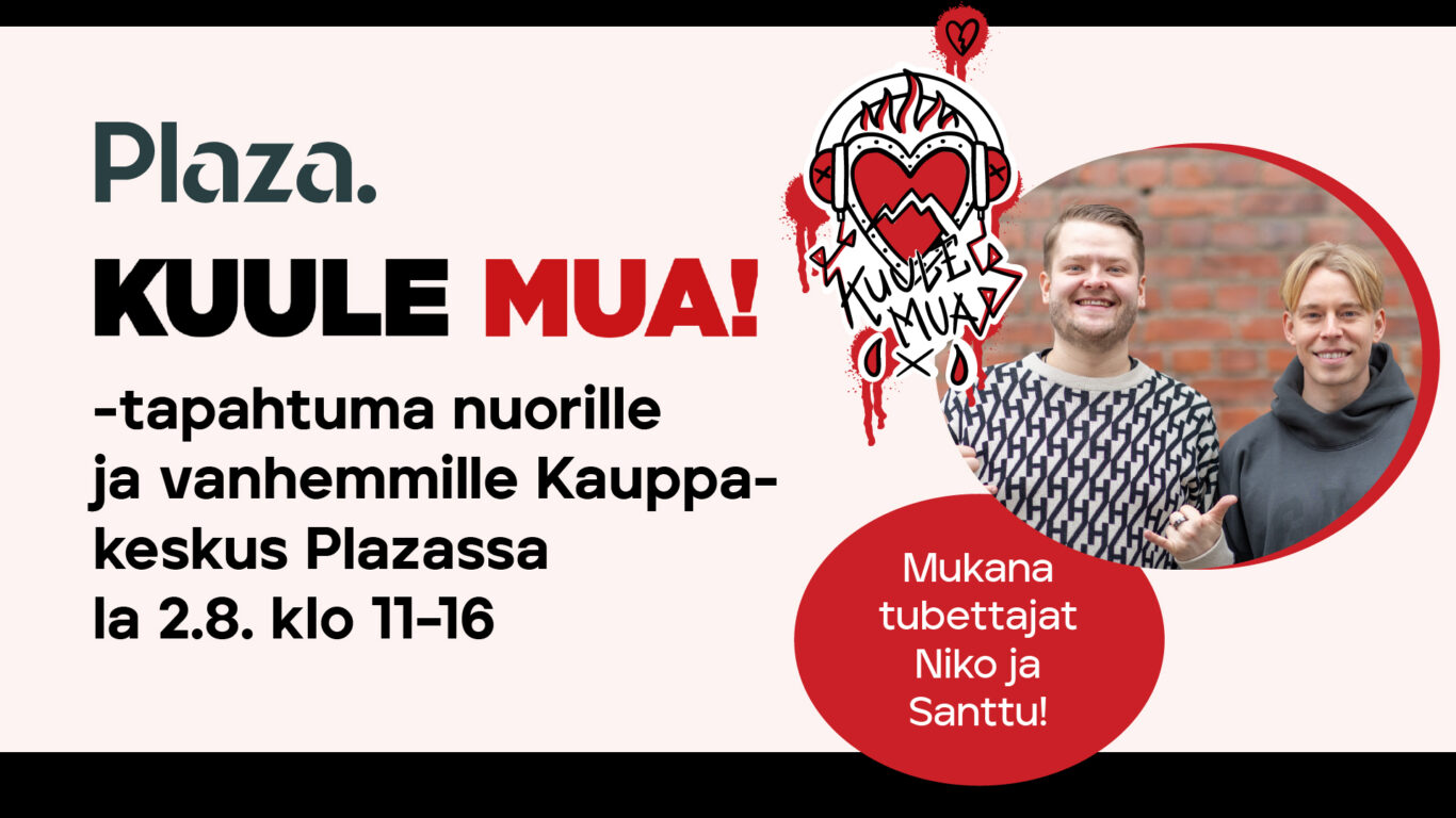 Plaza. KUULE MUA! -tapahtuma lauantaina 2.8.