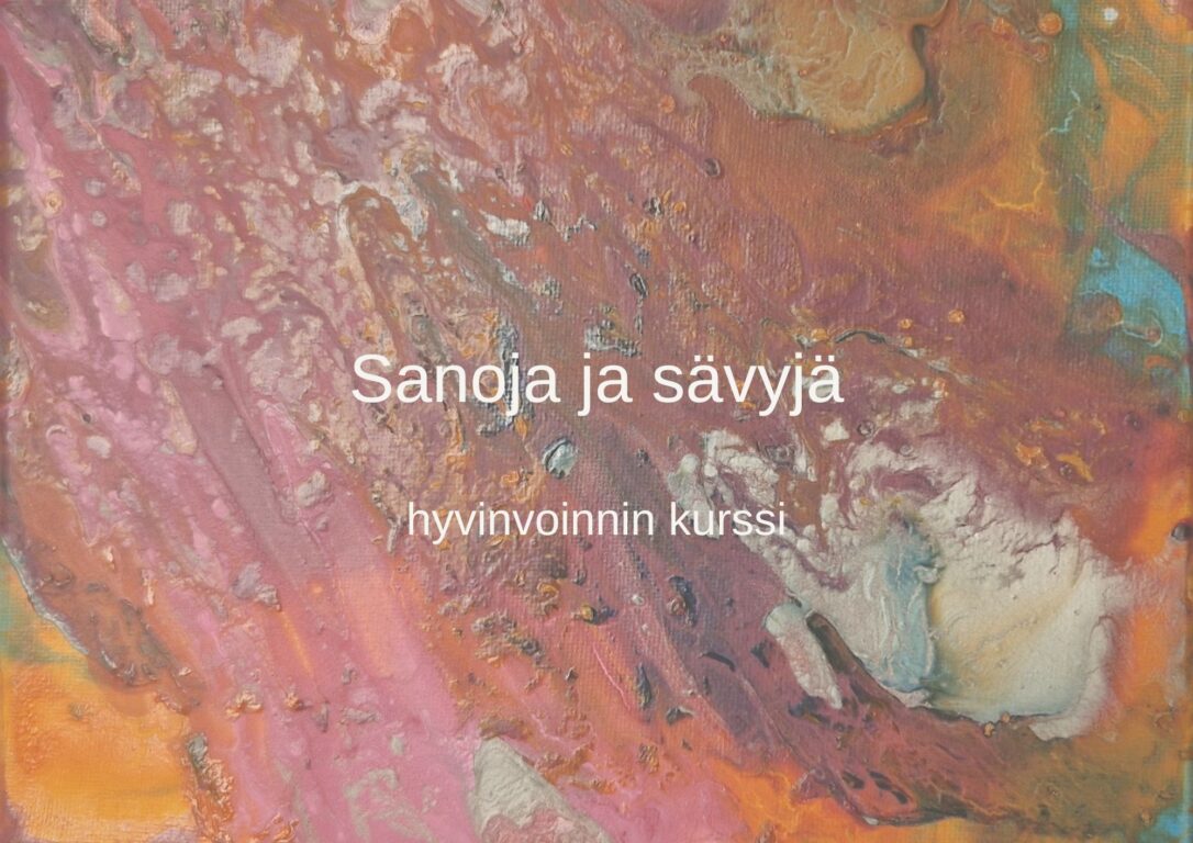 sanoja ja sävyjä, hyvinvoinninkurssi, keskustelua, taidetta