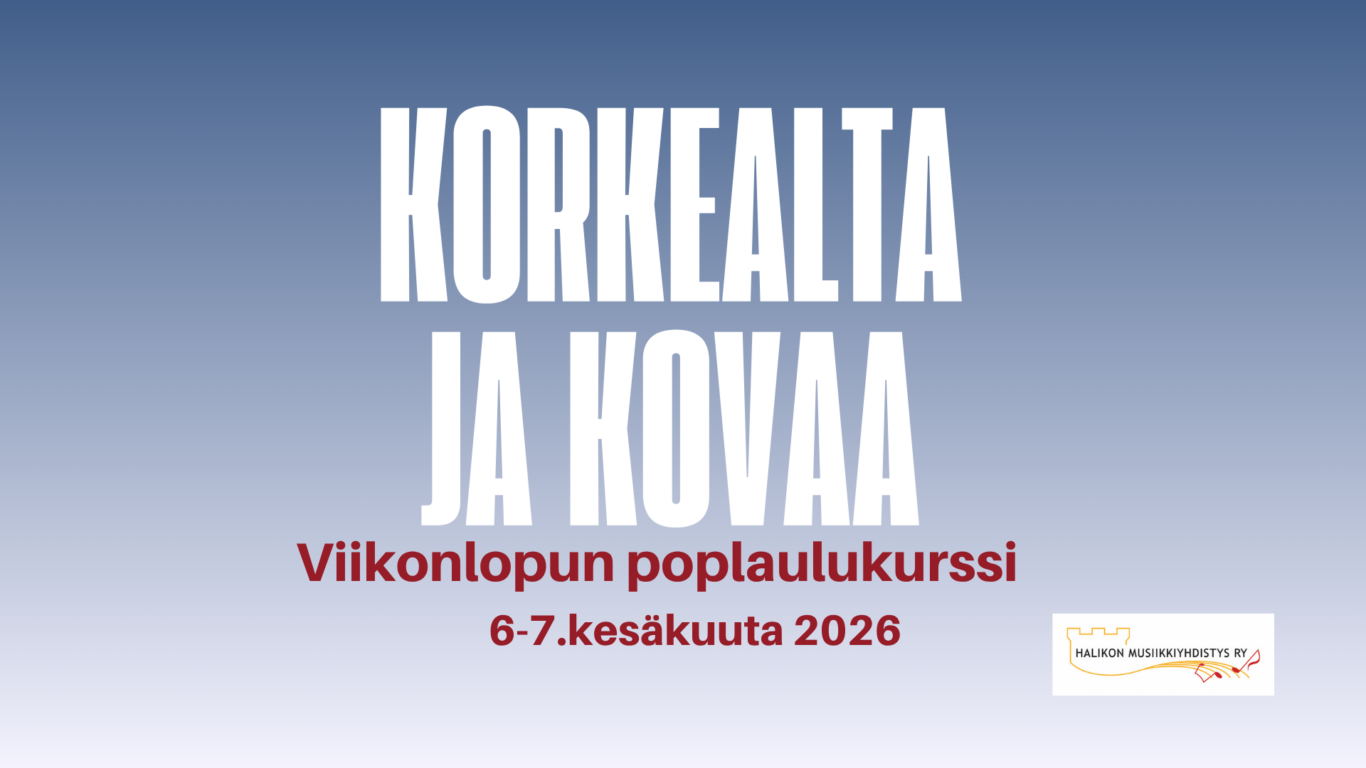 Korkealta ja kovaa - viikonlopun poplaulukurssi